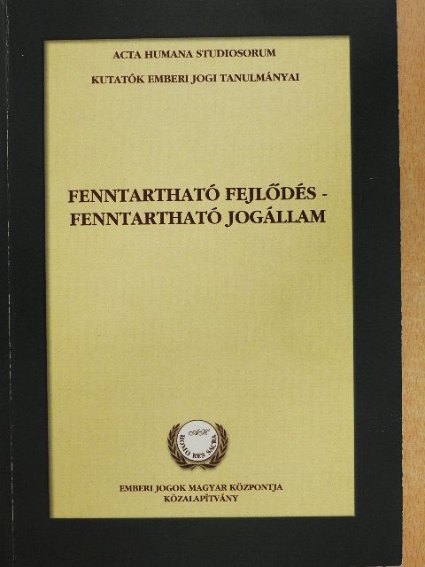 Dr. Ádám Antal - Fenntartható fejlődés - fenntartható jogállam [antikvár]
