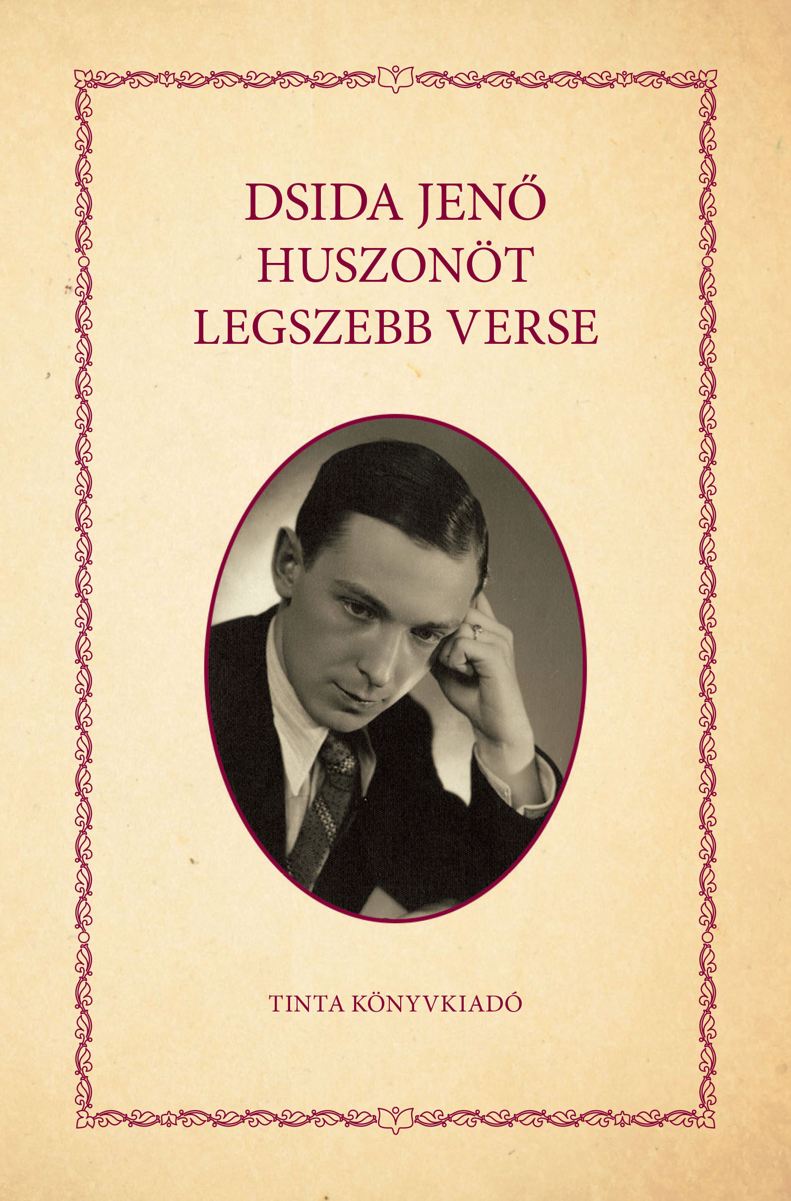 DSIDA JENŐ - Dsida Jenő huszonöt legszebb verse