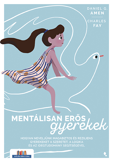 Daniel G. Amen - Mentálisan erős gyerekek [eKönyv: epub, mobi]