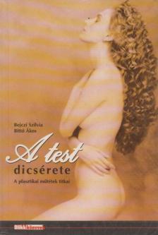 Bejczi Szilvia, Bittó Ákos - A test dicsérete [antikvár]