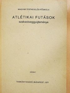 Kertész Tibor - Atlétikai futások szakszöveggyűjteménye [antikvár]