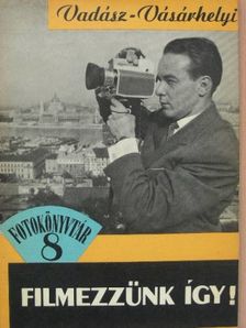 Vadász János - Filmezzünk így! [antikvár]