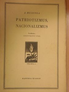 J. Huizinga - Patriotizmus, nacionalizmus [antikvár]
