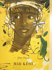 Alan Paton - Már késő... [antikvár]