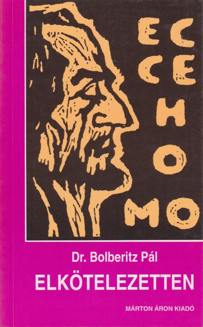 Dr. Bolberitz Pál - Elkötelezetten [antikvár]