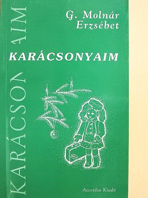 G. Molnár Erzsébet - Karácsonyaim [antikvár]