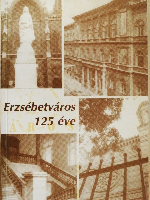 Bán Péter - Erzsébetváros 125 éve [antikvár]