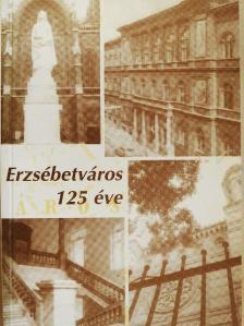 Bán Péter - Erzsébetváros 125 éve [antikvár]