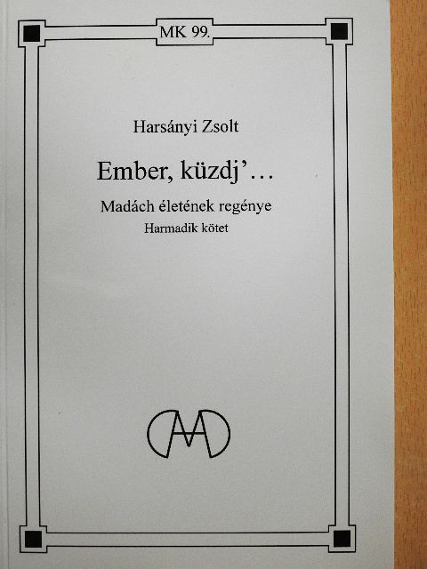 Harsányi Zsolt - Ember, küzdj'... III.  (töredék) [antikvár]