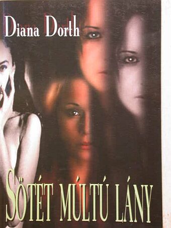 Diana Dorth - Sötét múltú lány [antikvár]