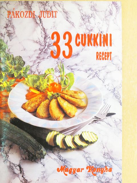 Pákozdi Judit - 33 cukkini recept [antikvár]