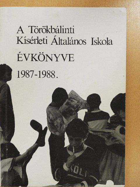 Czinszky Márta - A Törökbálinti Kísérleti Általános Iskola évkönyve 1987-1988 [antikvár]