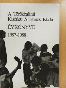 Czinszky Márta - A Törökbálinti Kísérleti Általános Iskola évkönyve 1987-1988 [antikvár]