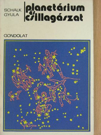 Schalk Gyula - Planetárium és csillagászat [antikvár]