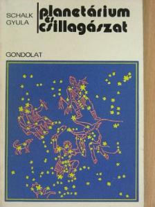 Schalk Gyula - Planetárium és csillagászat [antikvár]