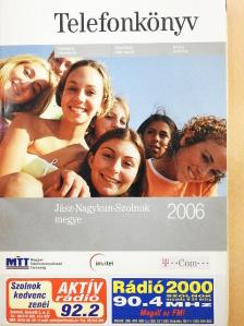 Telefonkönyv - Jász-Nagykun-Szolnok megye 2006. [antikvár]