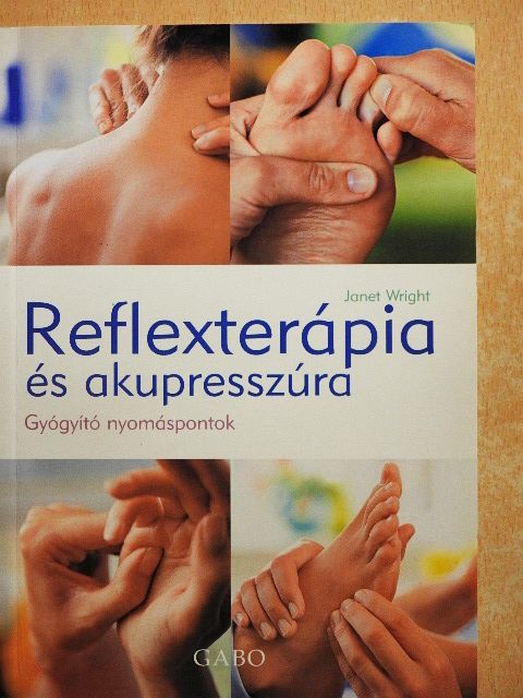 Janet Wright - Reflexterápia és akupresszúra [antikvár]