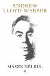 Andrew Lloyd Webber - Maszk nélkül [antikvár]