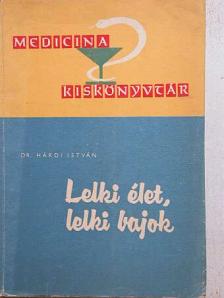 Dr. Hárdi István - Lelki élet, lelki bajok [antikvár]