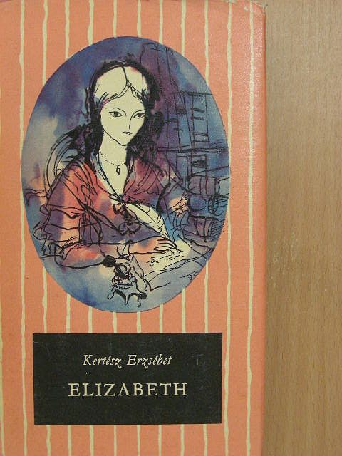 Kertész Erzsébet - Elizabeth [antikvár]