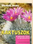 Elisabeth Manke - Kaktuszok [antikvár]