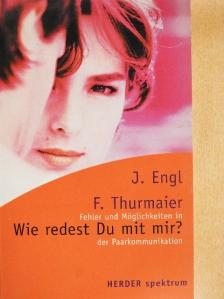 Franz Thurmaier - Wie redest du mit mir? [antikvár]