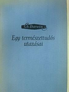 Charles Darwin - Egy természettudós utazásai [antikvár]