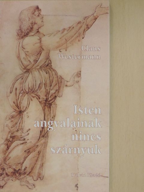 Claus Westermann - Isten angyalainak nincs szárnyuk [antikvár]