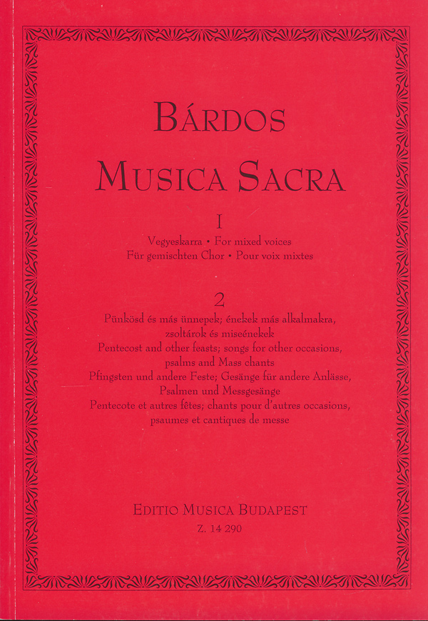 BÁRDOS LAJOS - MUSICA SACRA I/2 VEGYESKARRA,PÜNKÖSD ÉS MÁS ÜNNEPEK,ZSOLTÁROK ÉS MISEÉNEKEK