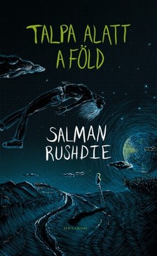 Salman Rushdie - Talpa alatt a föld [eKönyv: epub, mobi]