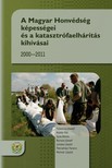 Tokovicz József, Kádár Pál, Süle Attila, Borsos József, Juhász László, Petneházi Ferenc, Molnár László - A Magyar Honvédség képességei és a katasztrófaelhárítás kihívásai, 2000-2011 [eKönyv: epub, mobi]