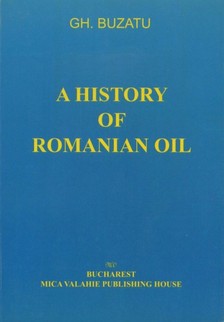 Buzatu Gh. - A history of romanian oil vol. I [eKönyv: epub, mobi]