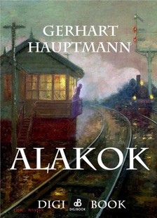 GERHART HAUPTMANN - Alakok [eKönyv: epub, mobi]