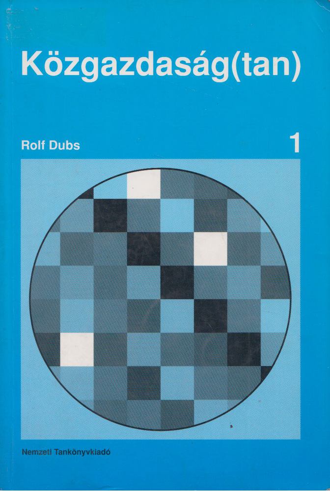 Rolf Dubs - Közgazdaság(tan) 1. [antikvár]