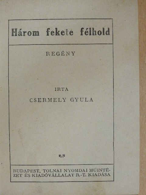 Csermely Gyula - Három fekete félhold [antikvár]