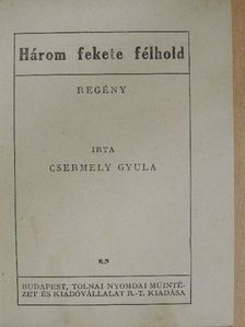 Csermely Gyula - Három fekete félhold [antikvár]