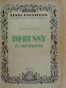 Fábián László - Debussy és művészete [antikvár]