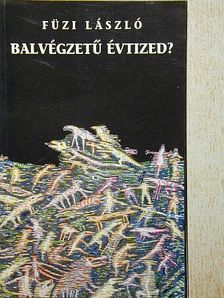 Füzi László - Balvégzetű évtized? [antikvár]
