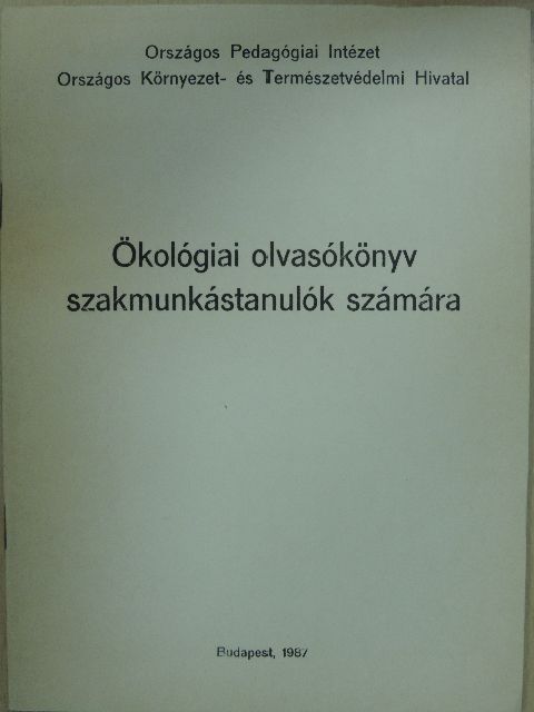 Dr. Láng Edit - Ökológiai olvasókönyv szakmunkástanulók számára [antikvár]