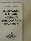 L. Juhász Ilona - Szlovákiai magyar néprajzi bibliográfia (1993-1994) [antikvár]