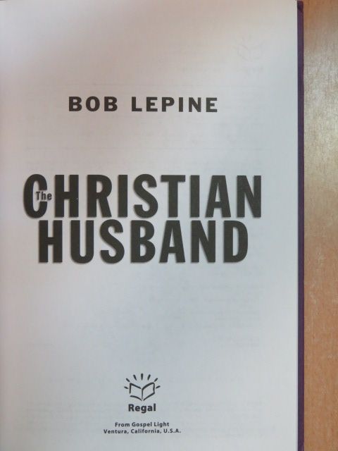 Bob Lepine - The christian husband [antikvár]