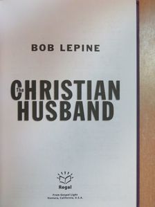 Bob Lepine - The christian husband [antikvár]