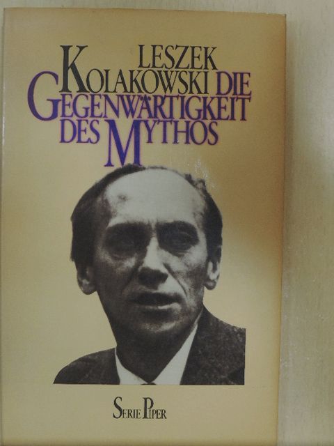 Leszek Kolakowski - Die Gegenwärtigkeit des Mythos [antikvár]