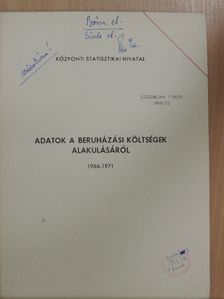 Nagy József - Adatok a beruházási költségek alakulásáról 1966-1971 [antikvár]