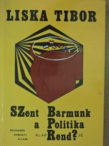 Liska Tibor - Szent barmunk - a politika alaprendje [antikvár]