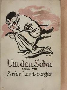 Artur Landsberger - Um den Sohn [antikvár]