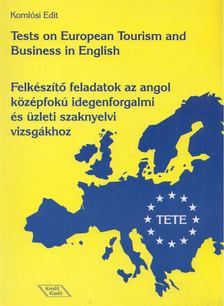 Komlósi Edit - Tests on European Tourism and Business in English [antikvár]