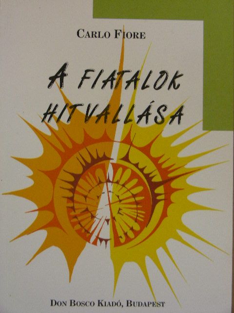 Carlo Fiore - A fiatalok hitvallása [antikvár]