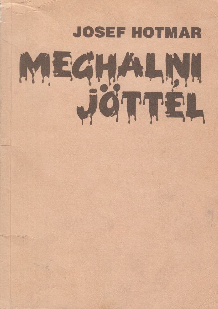 Hotmar, Josef - Meghalni jöttél [antikvár]