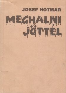 Hotmar, Josef - Meghalni jöttél [antikvár]